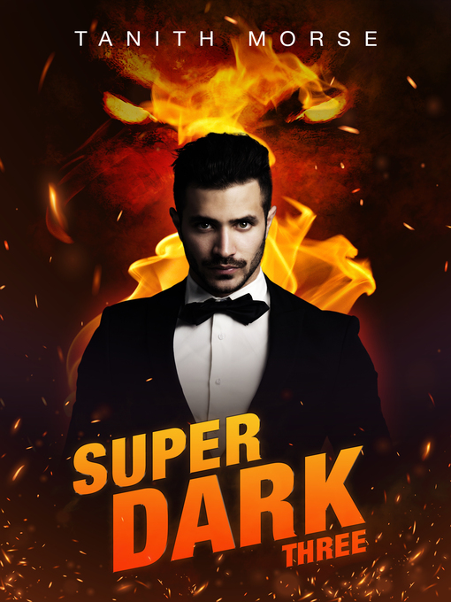Title details for Super Dark 3 (Super Dark Trilogy) by Tanith Morse - Available